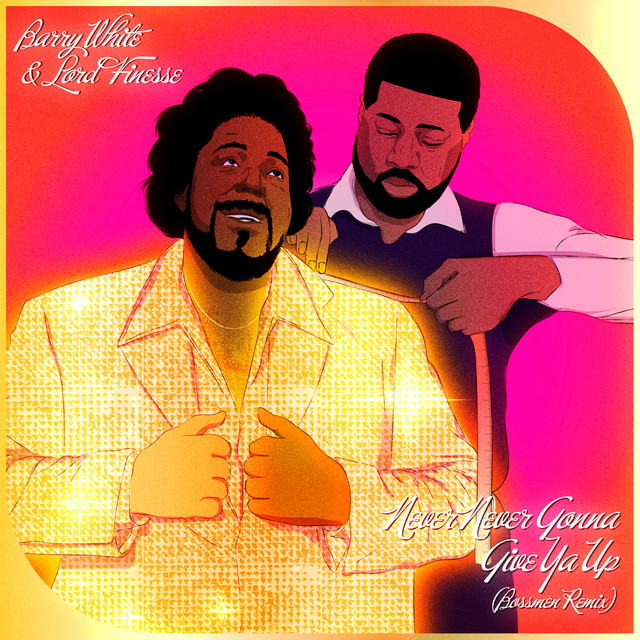 کاور آهنگ Never, Never Gonna Give Ya Up - Bossmen Remix Extended از Lord Finesse, Barry White, Davel McKenzie
