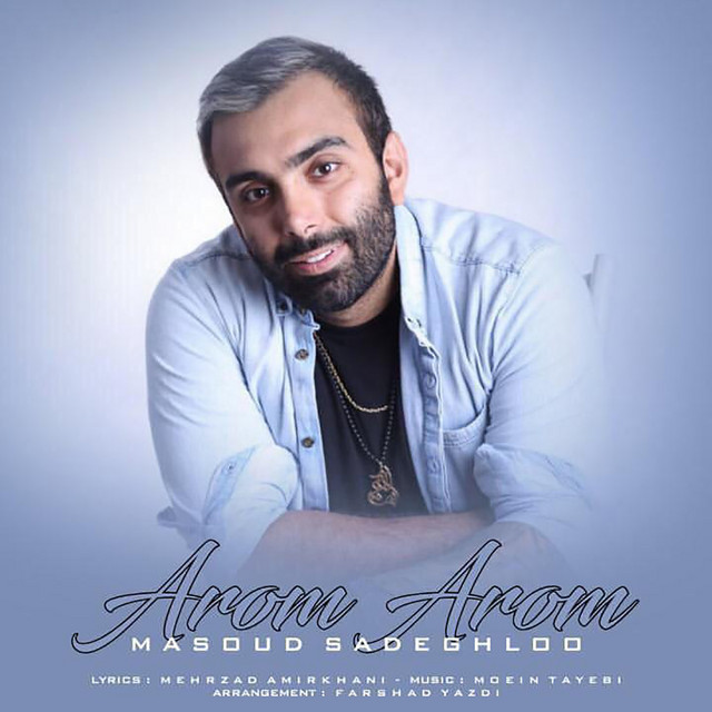 کاور آهنگ آروم‌آروم از مسعود صادق‌لو