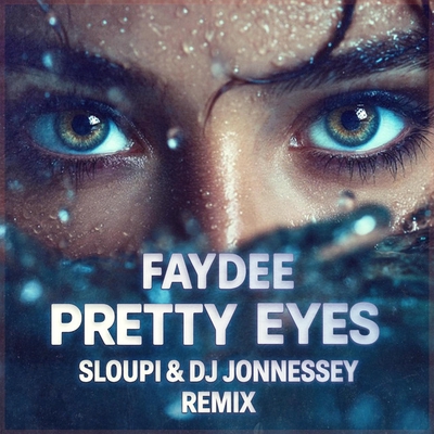 کاور آهنگ Pretty Eyes - Sloupi & Dj Jonnessey Remix Extended از Faydee, Sloupi, DJ Jonnessey