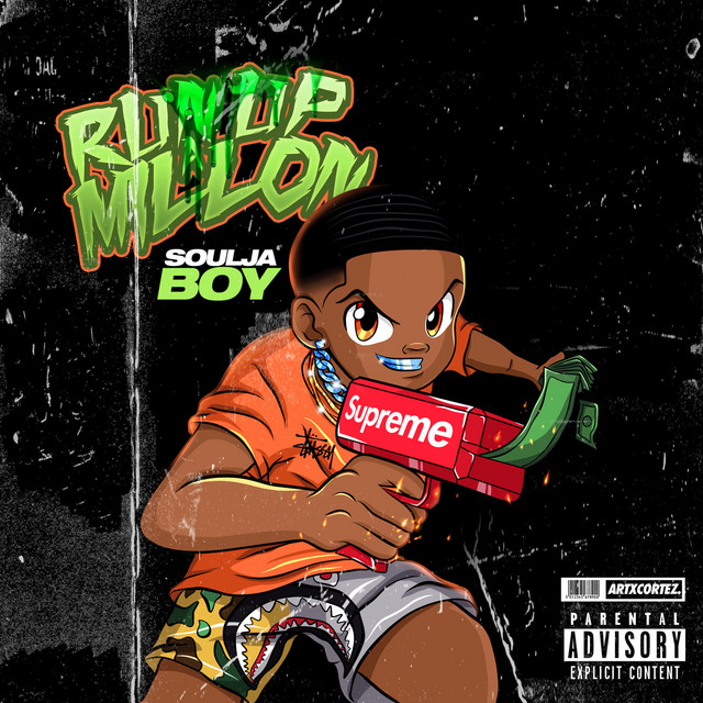 کاور آهنگ Run up a Million از Soulja Boy