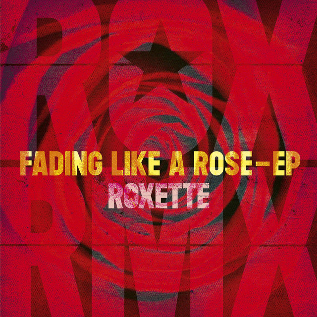 کاور آهنگ Fading Like A Rose (Everytime Remix) از Roxette
