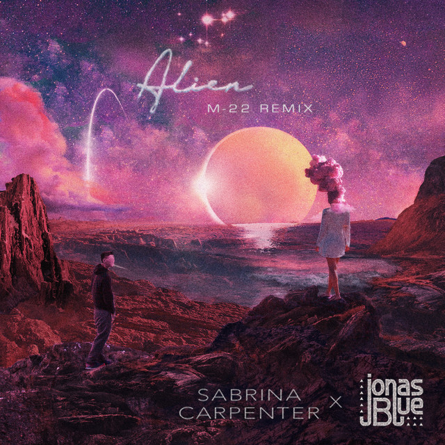 کاور آهنگ Alien - M-22 Remix از Jonas Blue, M-22, Sabrina Carpenter