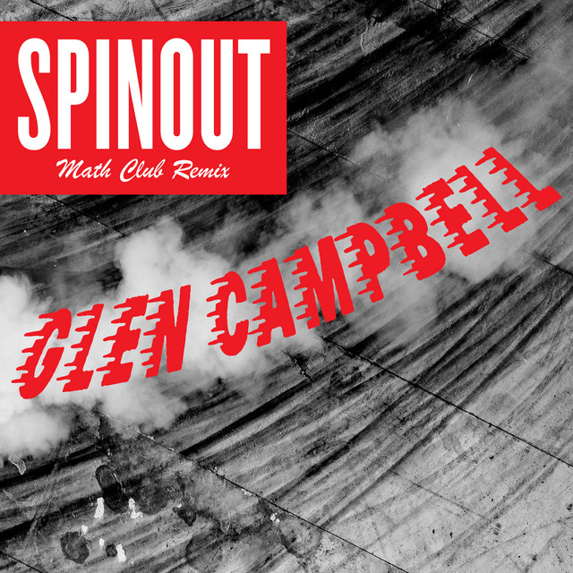 کاور آهنگ Spinout - The Math Club Remix از Glen Campbell