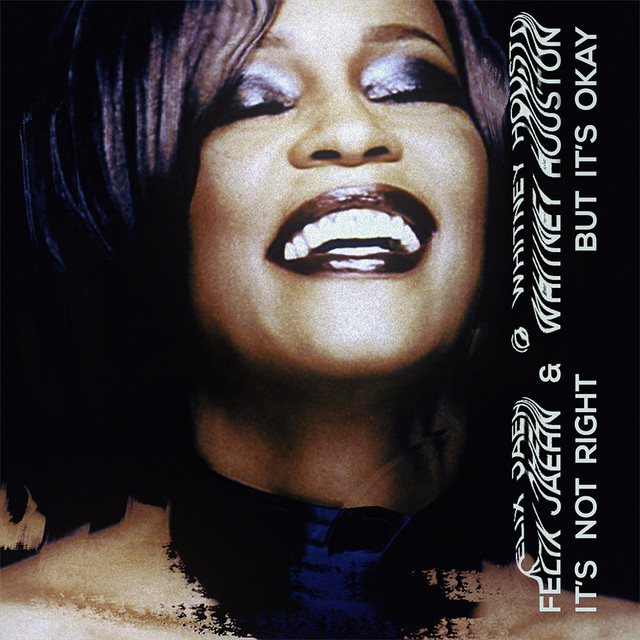 کاور آهنگ It's Not Right But It's Okay از Whitney Houston, Felix Jaehn