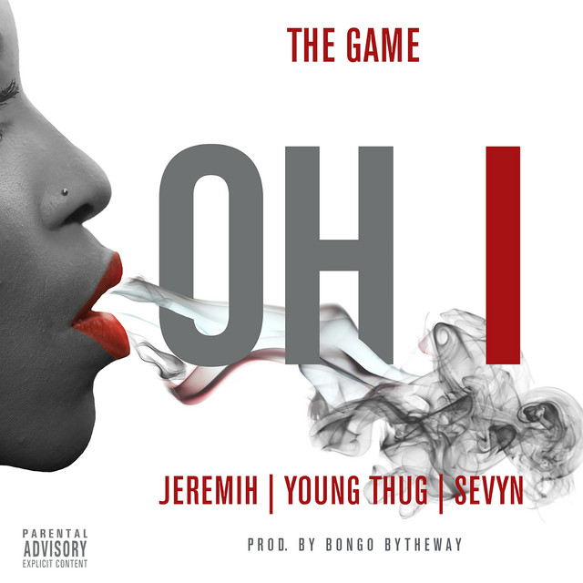 کاور آهنگ Oh I (feat. Jeremih, Young Thug & Sevyn) از Young Thug, The Game, Jeremih, Sevyn