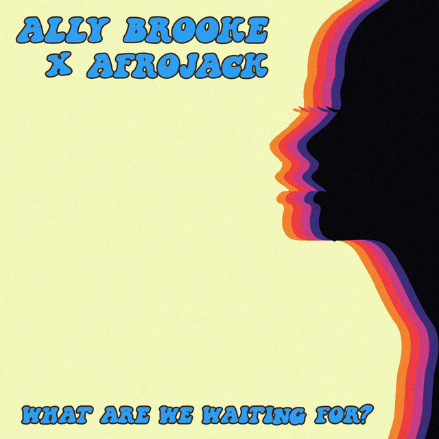 کاور آهنگ What Are We Waiting For? از AFROJACK, Ally Brooke