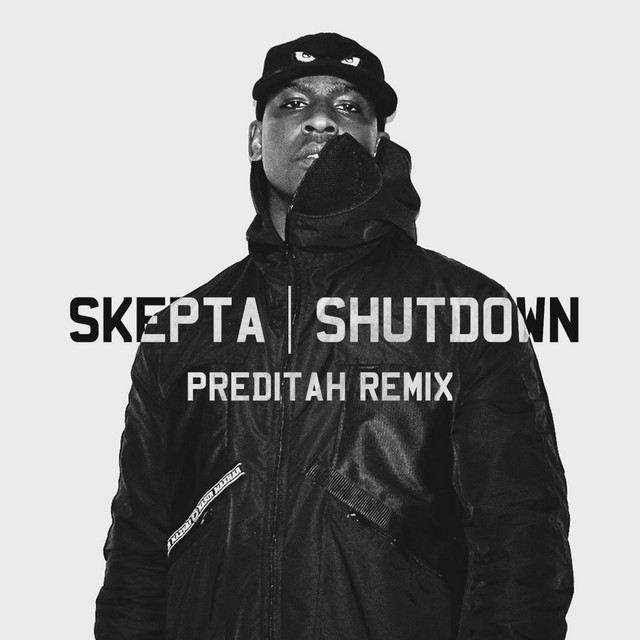 کاور آهنگ Shutdown - Preditah Remix از Skepta