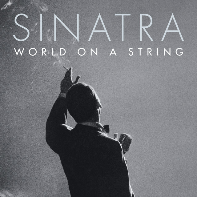 کاور آهنگ I've Got The World On A String - Live At Sydney Stadium, Australia / 1961 از Frank Sinatra