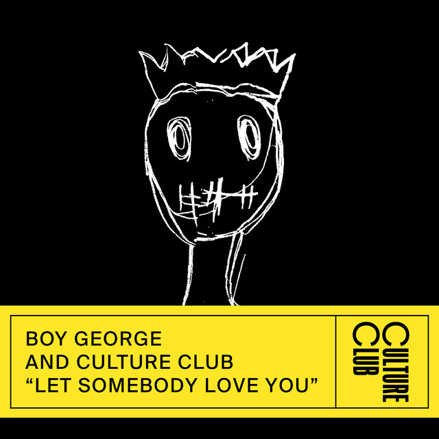 کاور آهنگ Let Somebody Love You از Boy George, Culture Club