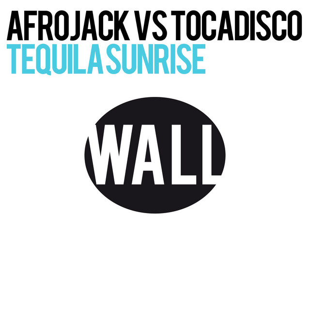 کاور آهنگ Tequila Sunrise از AFROJACK, Tocadisco