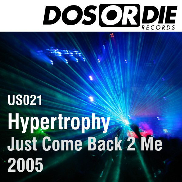 کاور آهنگ Just Come Back 2 Me 2005 - Trancedellic Single Version از Hypertrophy