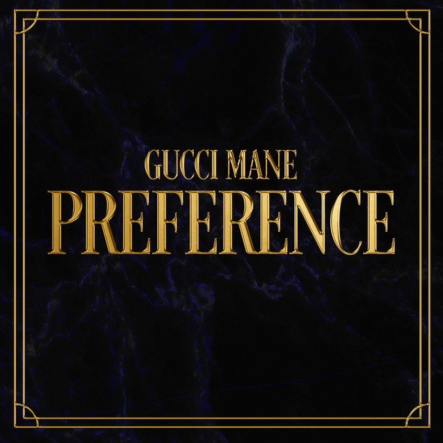 کاور آهنگ Preference از Gucci Mane