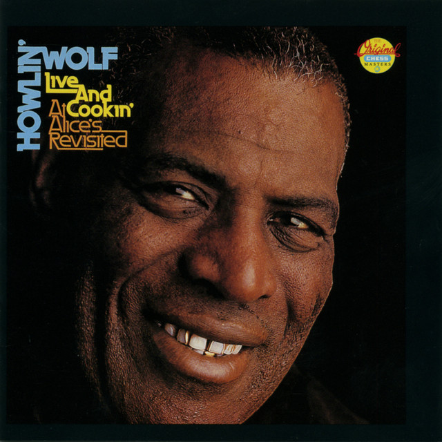 کاور آهنگ Call Me The Wolf - Live At Alice's Revisited, 1972 از Howlin' Wolf