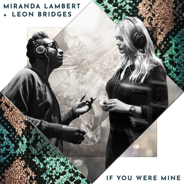 کاور آهنگ If You Were Mine از Miranda Lambert, Leon Bridges