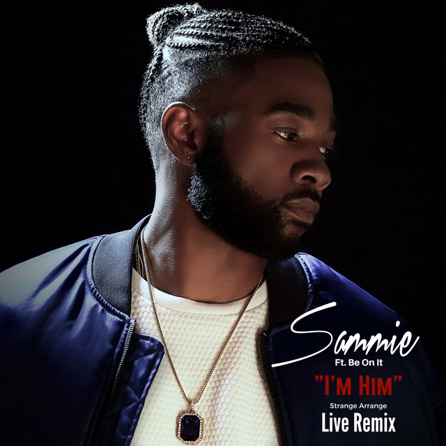 کاور آهنگ I'm Him (Strange Arrange Live Remix) از Sammie