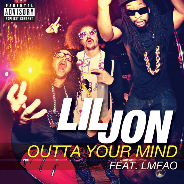 کاور آهنگ Outta Your Mind از Lil Jon, LMFAO