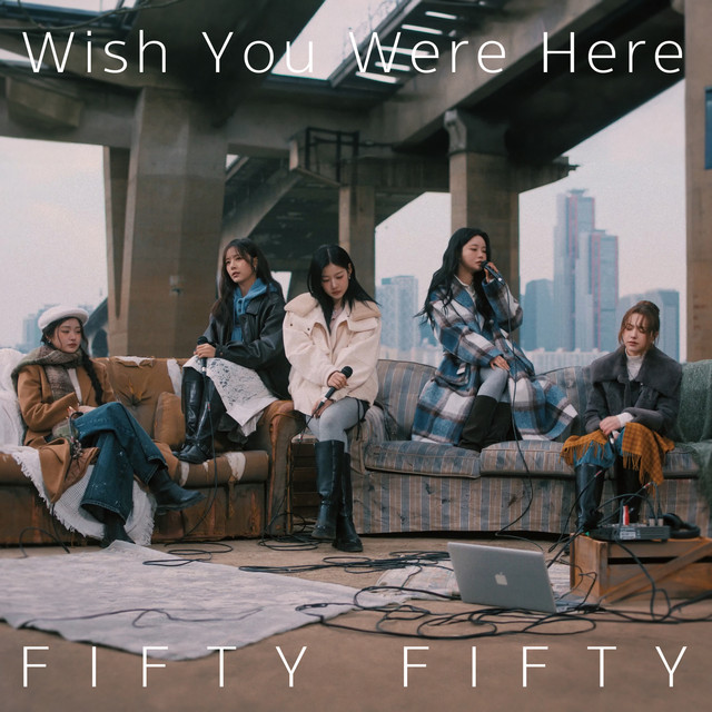 کاور آهنگ Wish You Were Here از FIFTY FIFTY