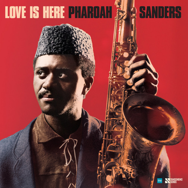 کاور آهنگ Love Is Here [Part 3] (Live) از Pharoah Sanders