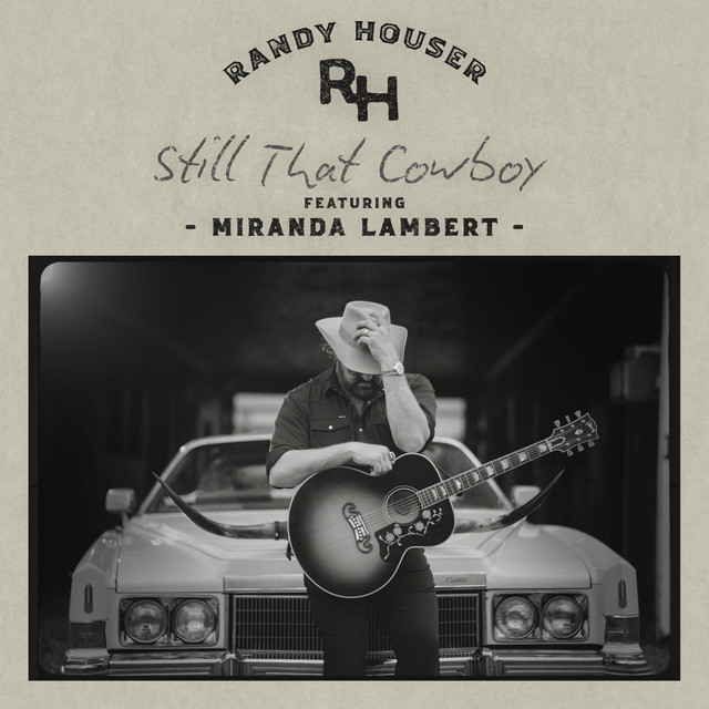 کاور آهنگ Still That Cowboy (feat. Miranda Lambert) از Miranda Lambert, Randy Houser