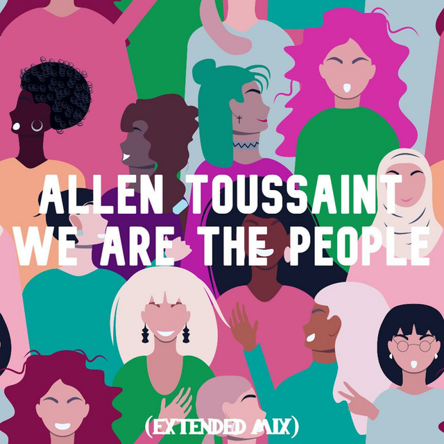 کاور آهنگ We Are the People - We the People Extended Mix از Allen Toussaint
