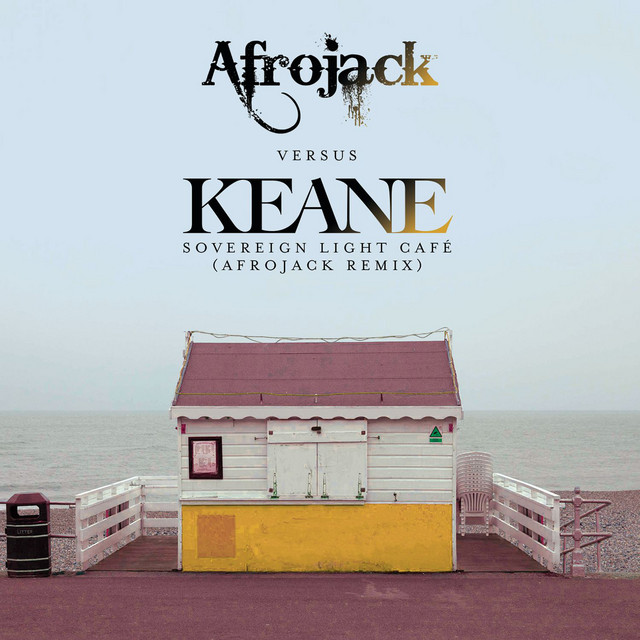 کاور آهنگ Sovereign Light Cafe - Afrojack Remix از AFROJACK, Keane