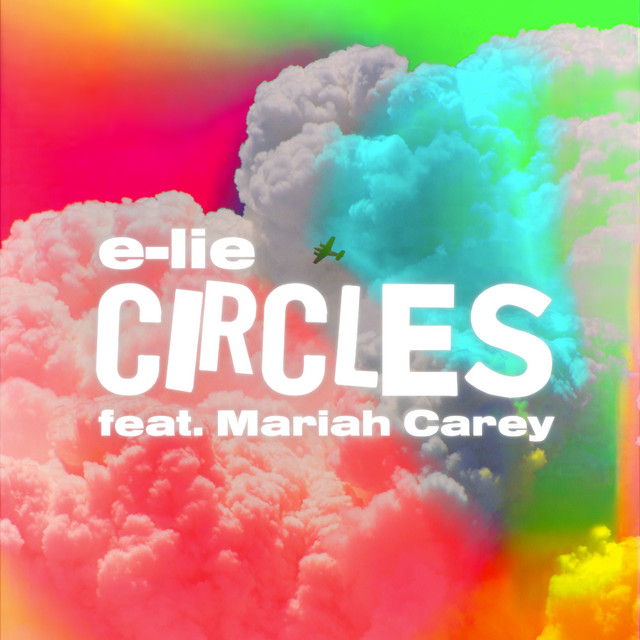 کاور آهنگ Circles (feat. Mariah Carey) از Mariah Carey, e-lie