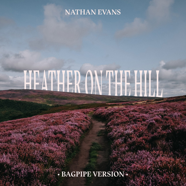 کاور آهنگ Heather On The Hill از Nathan Evans
