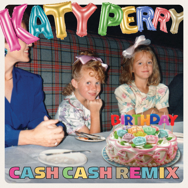 کاور آهنگ Birthday - Cash Cash Remix از Katy Perry, Cash Cash