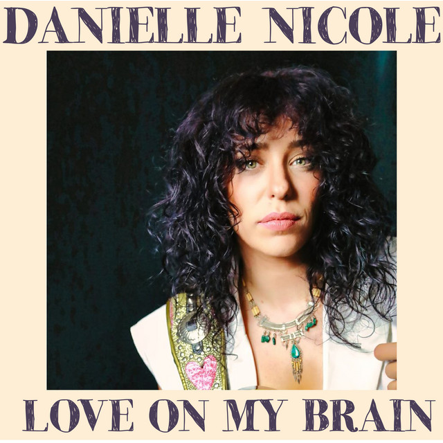 کاور آهنگ Love On My Brain از Danielle Nicole