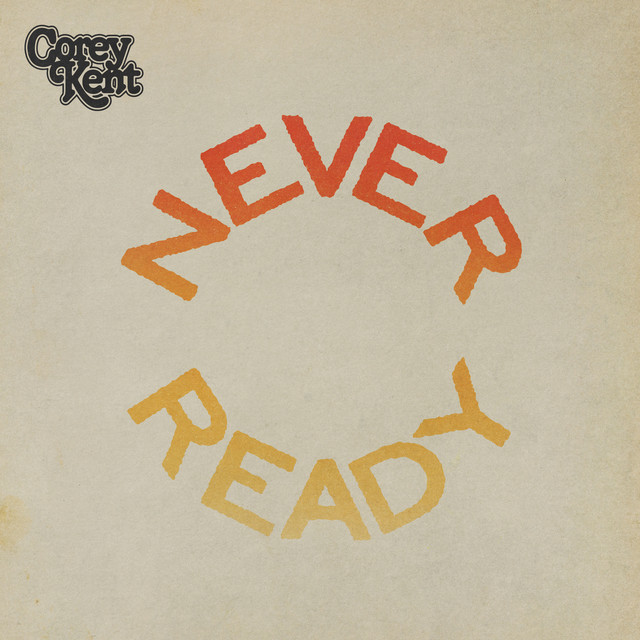 کاور آهنگ Never Ready از Corey Kent