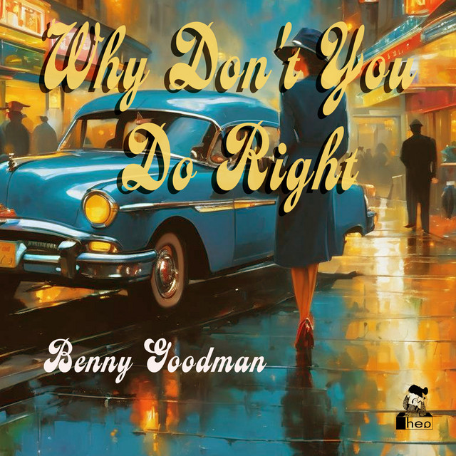 کاور آهنگ Why Don't You Do Right از Benny Goodman