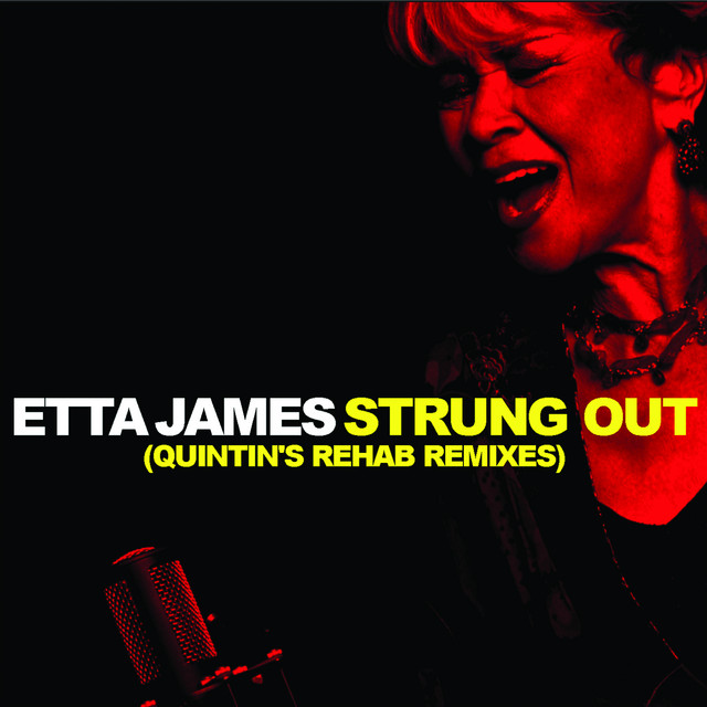 کاور آهنگ Strung Out - Remix - Quinten's Rehab Instrumental از Etta James