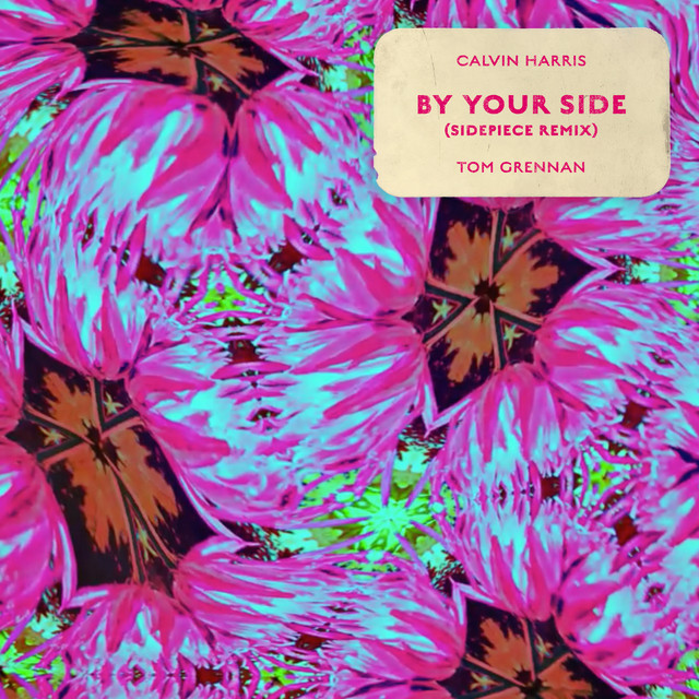کاور آهنگ By Your Side (feat. Tom Grennan) - SIDEPIECE Remix از Calvin Harris, SIDEPIECE, Tom Grennan