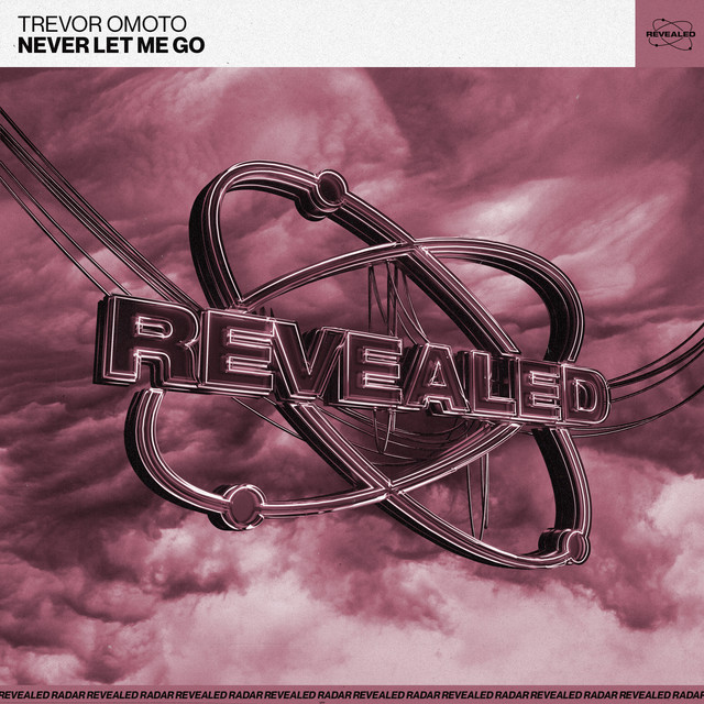 کاور آهنگ Never Let Me Go - Extended Mix از Revealed Recordings, Trevor Omoto