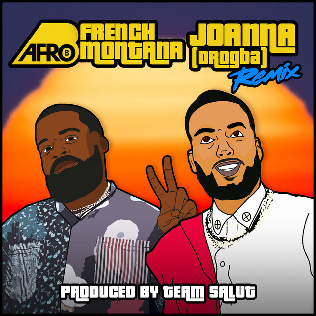 کاور آهنگ Joanna (Drogba) - Remix از French Montana, Afro B