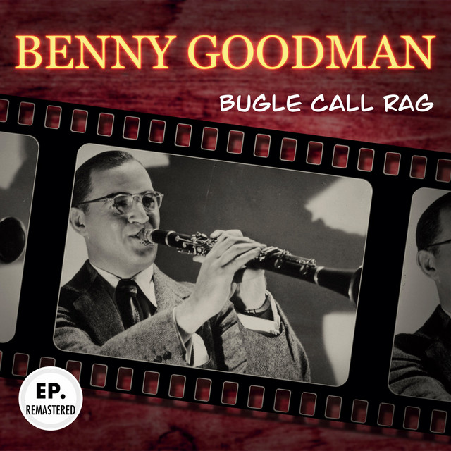 کاور آهنگ Bugle Call Rag - Remastered از Benny Goodman