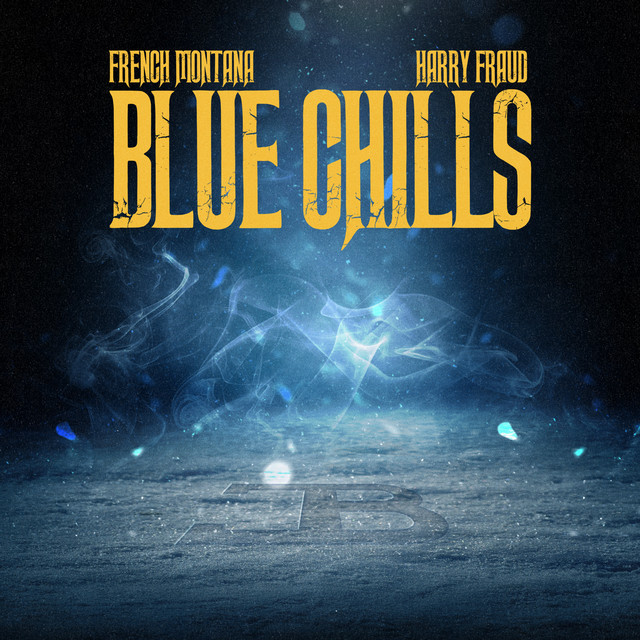 کاور آهنگ Blue Chills از French Montana, Harry Fraud