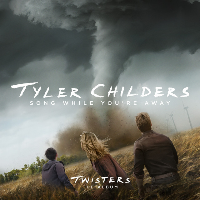 کاور آهنگ Song While You're Away (From Twisters: The Album) از Tyler Childers