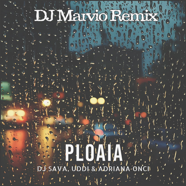 کاور آهنگ Ploaia - DJ Marvio Remix از DJ Marvio, Dj Sava