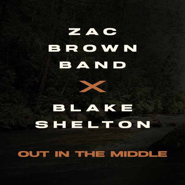 کاور آهنگ Out in the Middle از Blake Shelton, Zac Brown Band
