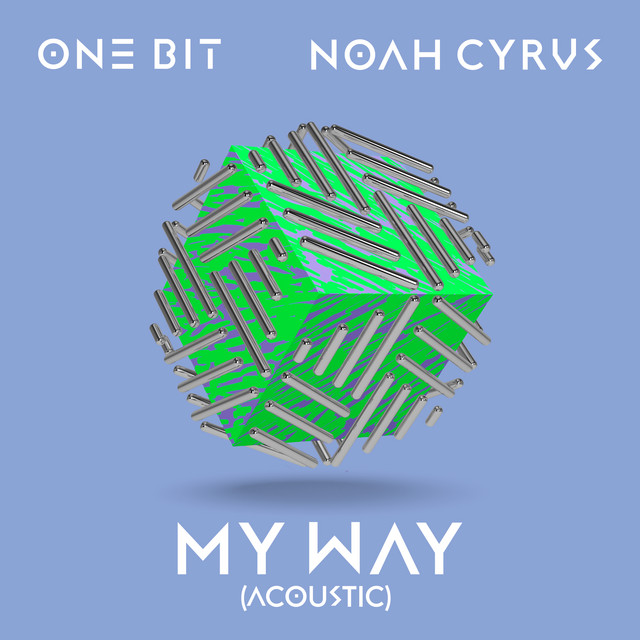 کاور آهنگ My Way - Acoustic از Noah Cyrus, One Bit