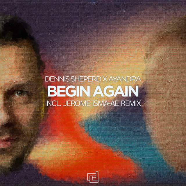 کاور آهنگ Begin Again - Extended Mix از Jerome Isma-Ae, Dennis Sheperd