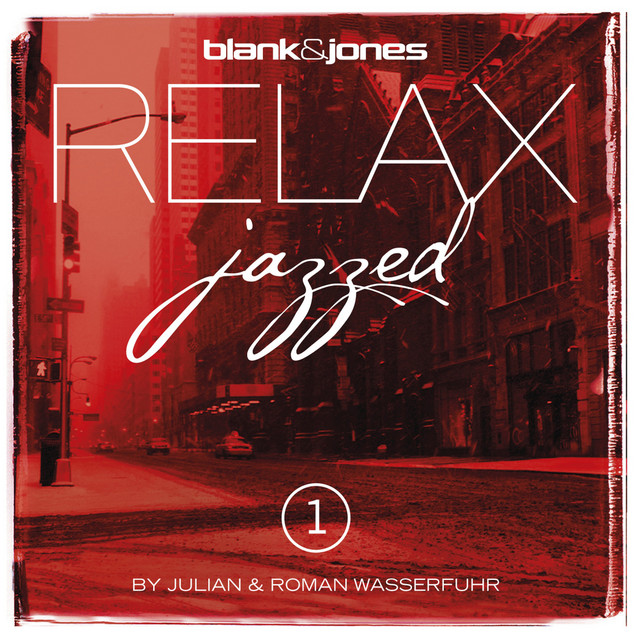 کاور آهنگ Relax (Your Mind) - Jazzed از Blank & Jones, Julian & Roman Wasserfuhr