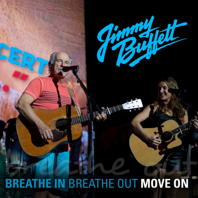کاور آهنگ Breathe In, Breathe Out, Move On - Live از Jimmy Buffett