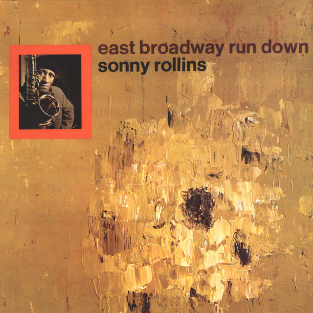 کاور آهنگ East Broadway Run Down از Sonny Rollins