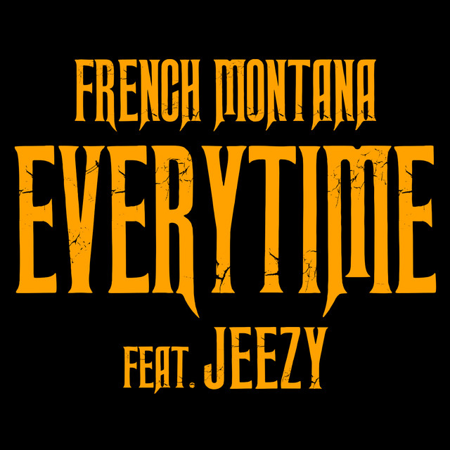 کاور آهنگ Everytime (feat. Jeezy) از Jeezy, French Montana