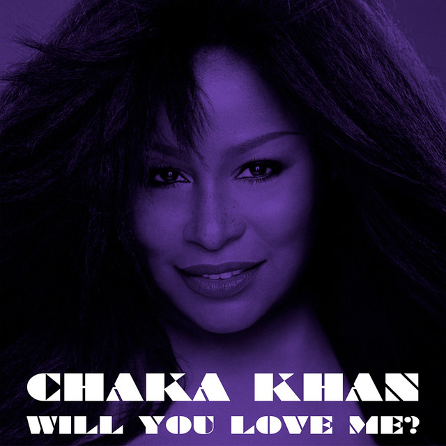کاور آهنگ Will You Love Me? - UK Edit از Chaka Khan