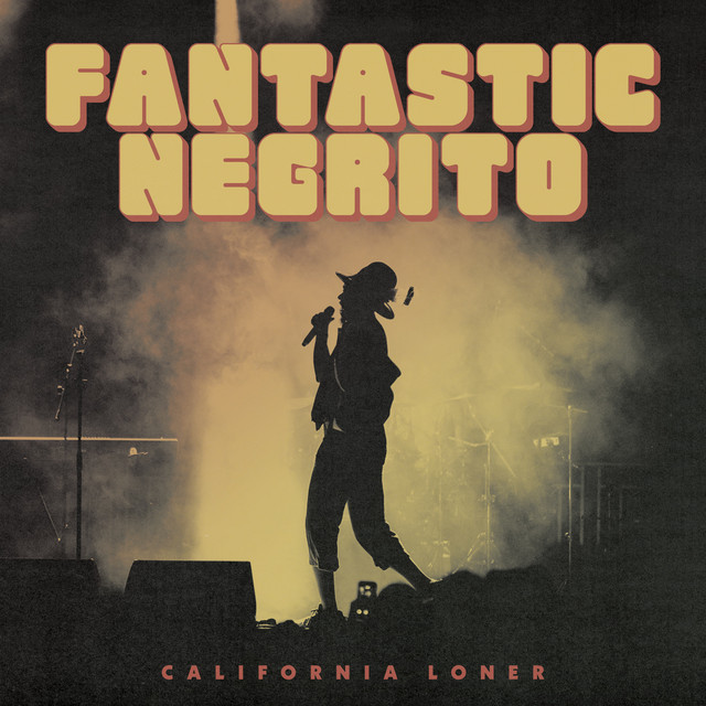 کاور آهنگ California Loner - Live از Fantastic Negrito