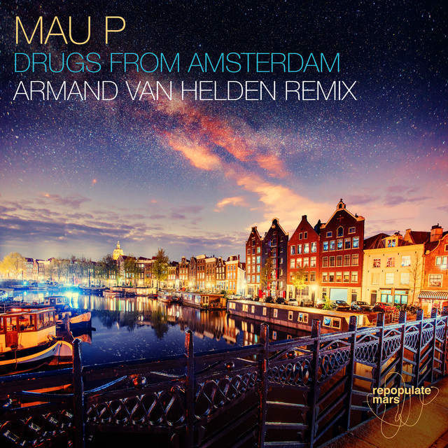 کاور آهنگ Drugs From Amsterdam - Armand Van Helden Remix از Armand Van Helden, Mau P