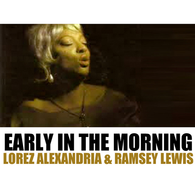 کاور آهنگ Early in the Morning از Ramsey Lewis, Lorez Alexandria